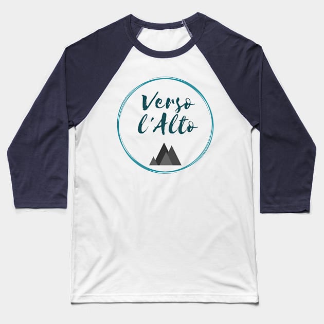 Verso l'alto- To the Heights! Blessed Pier Giorgio Frassati Baseball T-Shirt by opptop